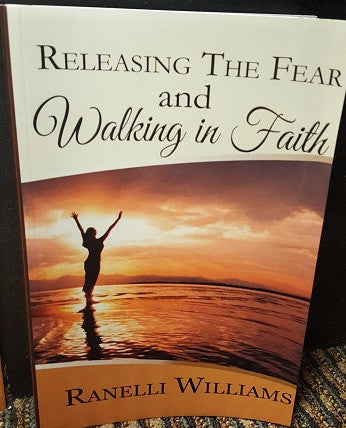 Releasing The Fear and Walking in Faith