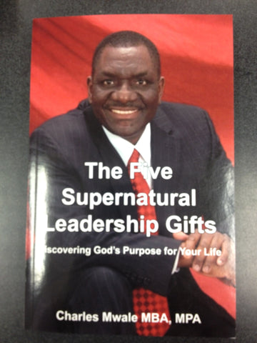 "The Five Supernatural Leadership Gifts"