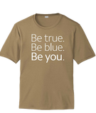 Be True, Be Blue, Be You Tees