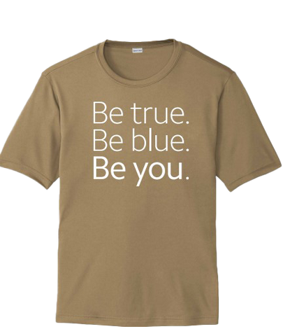 Be True, Be Blue, Be You Tees