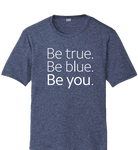 Be True, Be Blue, Be You Tees