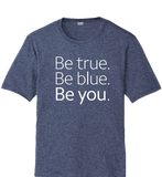 Be True, Be Blue, Be You Tees